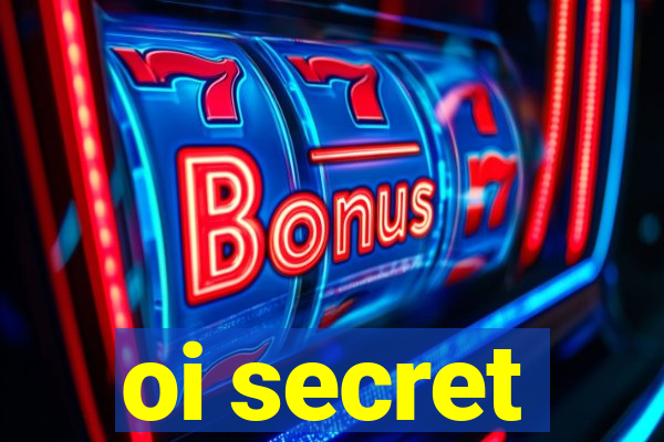 oi secret