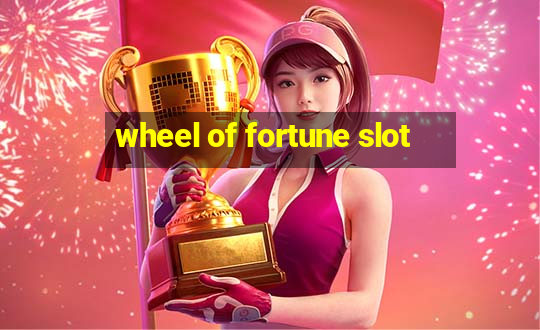 wheel of fortune slot