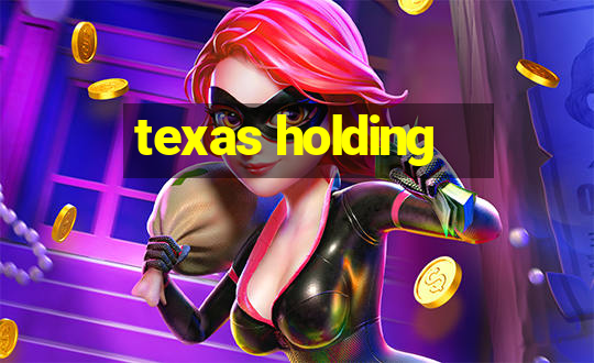 texas holding