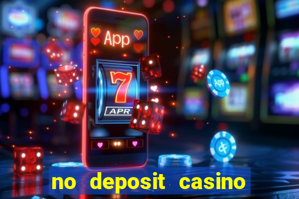 no deposit casino bonuses codes