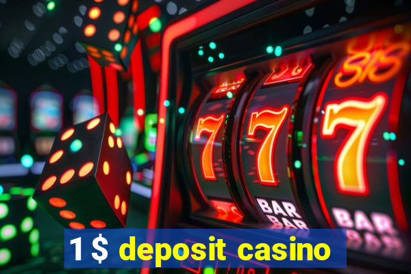 1 $ deposit casino