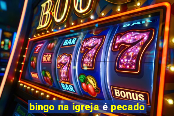 bingo na igreja é pecado