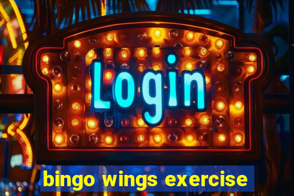 bingo wings exercise