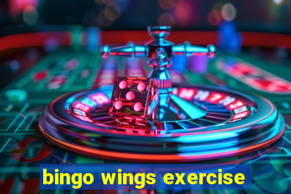 bingo wings exercise