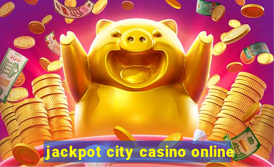 jackpot city casino online