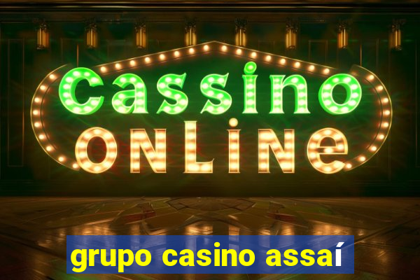 grupo casino assaí