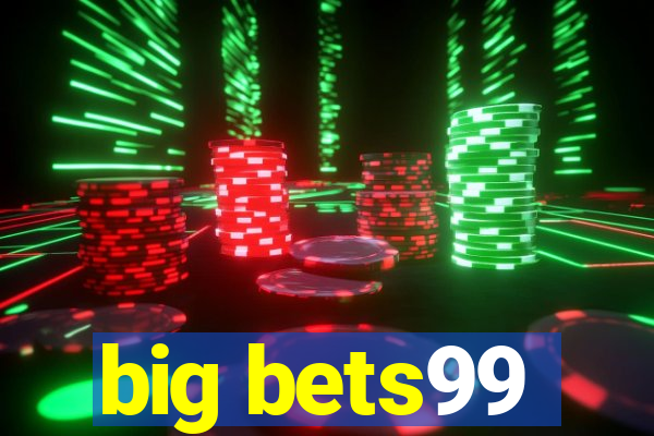 big bets99