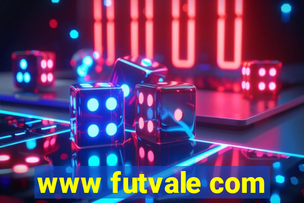 www futvale com