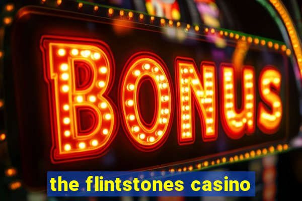 the flintstones casino