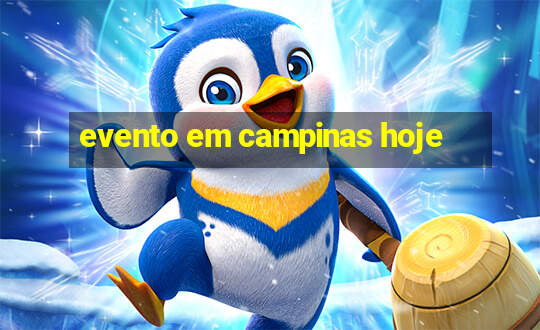 evento em campinas hoje