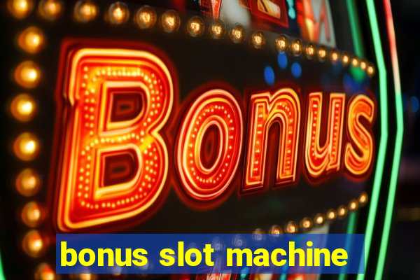 bonus slot machine