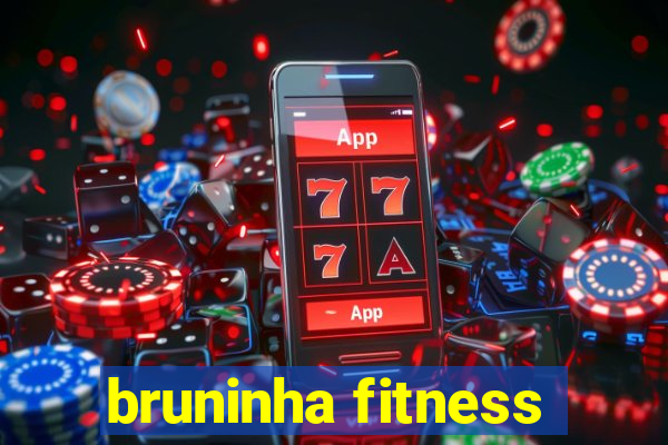 bruninha fitness