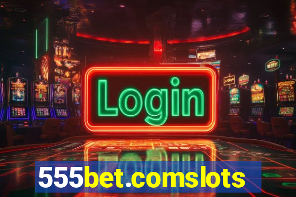 555bet.comslots