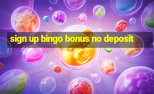 sign up bingo bonus no deposit