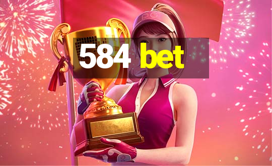 584 bet