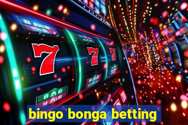 bingo bonga betting