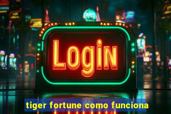 tiger fortune como funciona