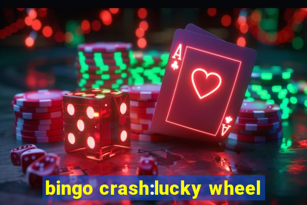 bingo crash:lucky wheel