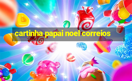 cartinha papai noel correios