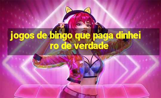 jogos de bingo que paga dinheiro de verdade