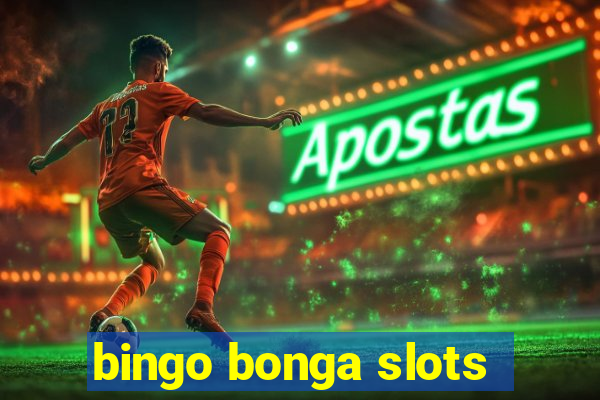 bingo bonga slots