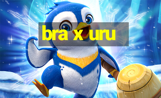 bra x uru