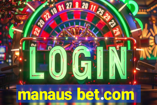 manaus bet.com