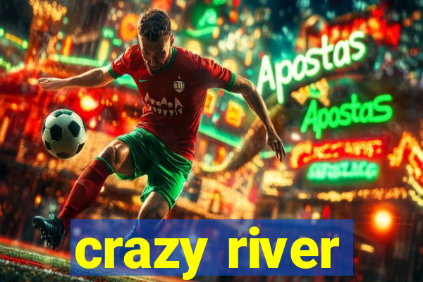 crazy river