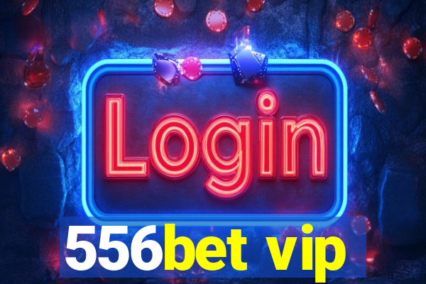 556bet vip