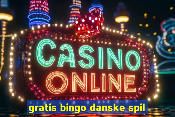 gratis bingo danske spil