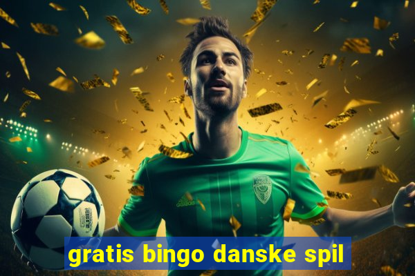 gratis bingo danske spil