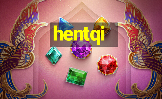 hentqi