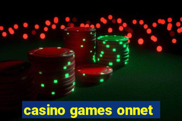 casino games onnet