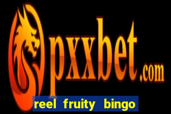 reel fruity bingo slot free play