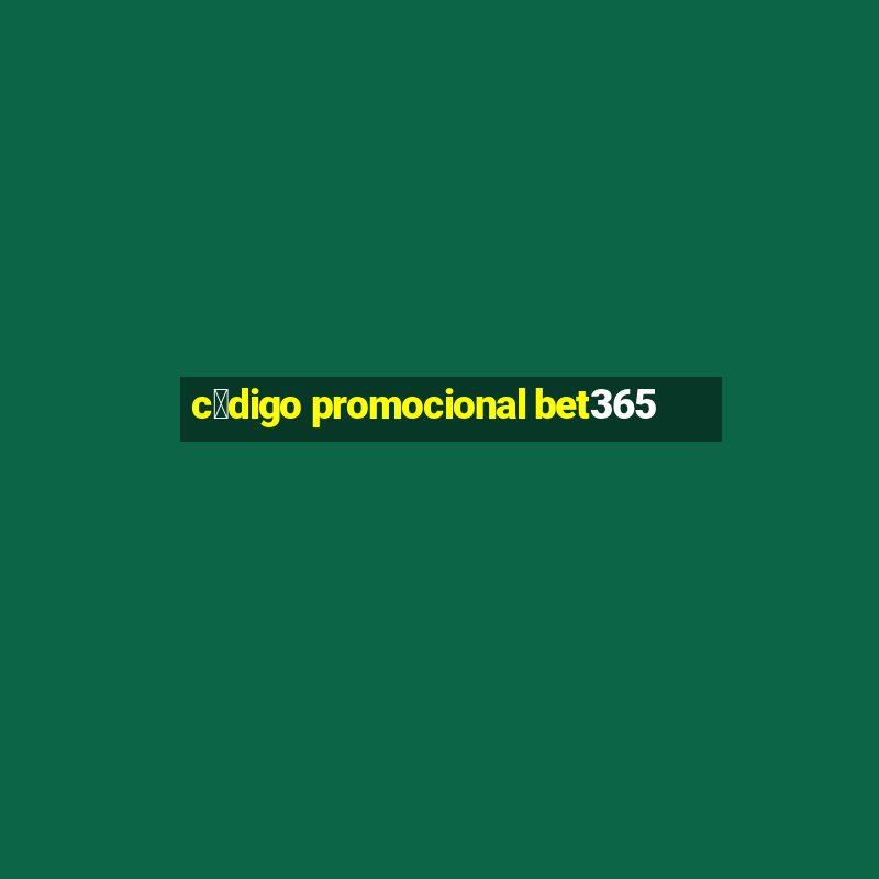 c贸digo promocional bet365