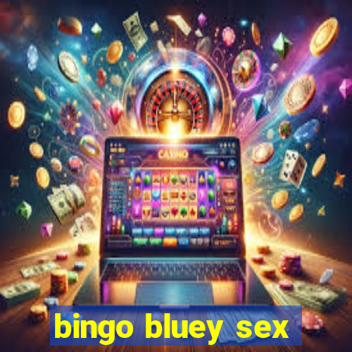 bingo bluey sex