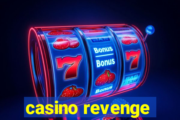 casino revenge