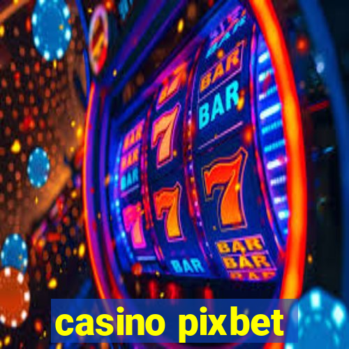 casino pixbet