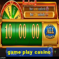 game play casino