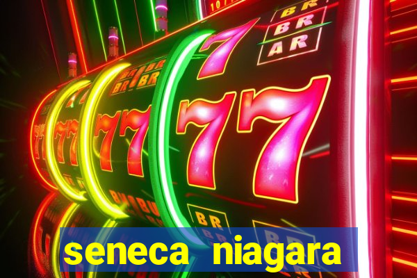 seneca niagara resort casino