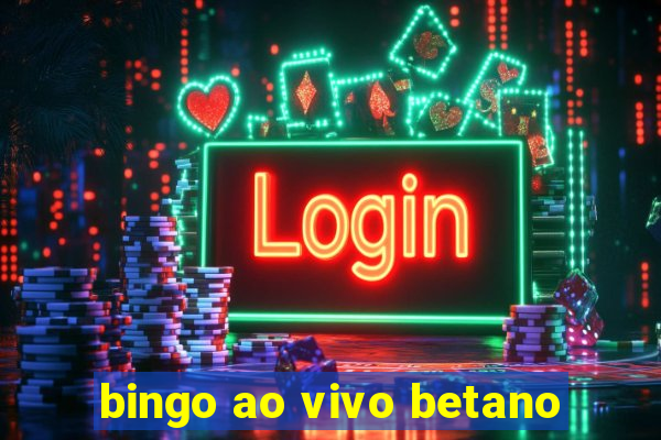 bingo ao vivo betano