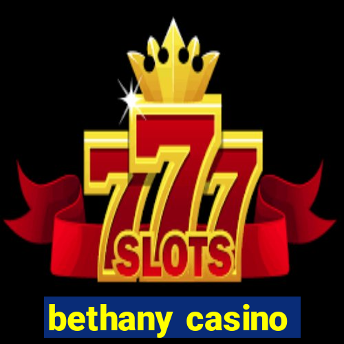 bethany casino