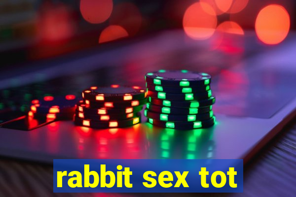 rabbit sex tot