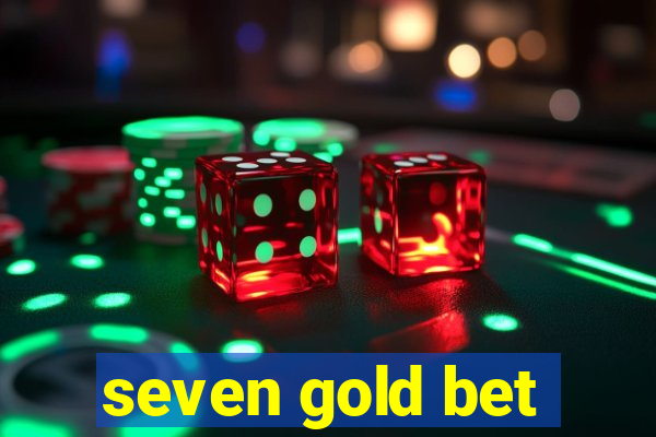 seven gold bet