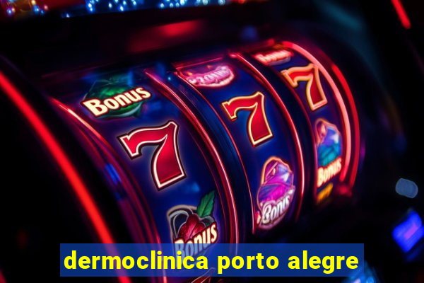 dermoclinica porto alegre