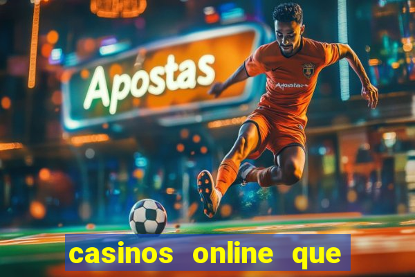 casinos online que pagan rapido