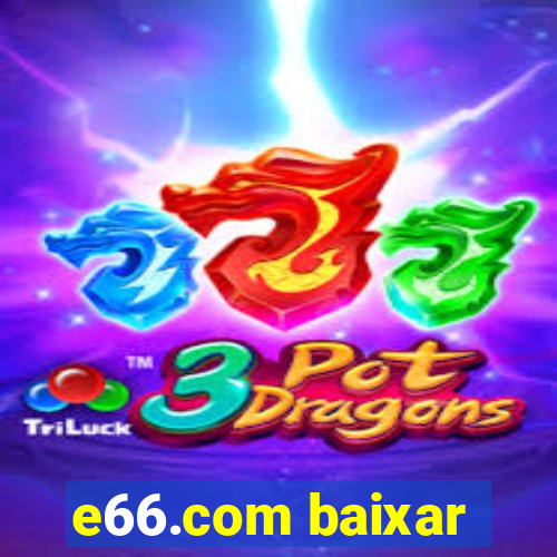 e66.com baixar