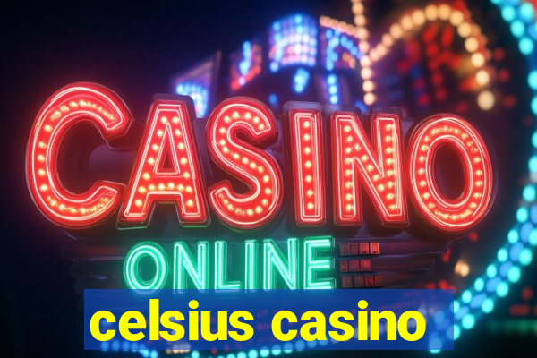 celsius casino