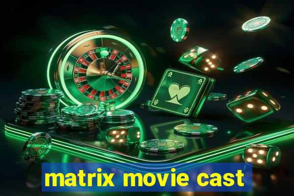 matrix movie cast