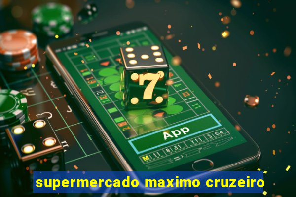 supermercado maximo cruzeiro